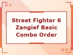 Zangief Beginner Combos: Simple Chain Order for Sf6