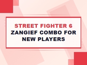 Easy Zangief Combos for New Street Fighter 6 Players